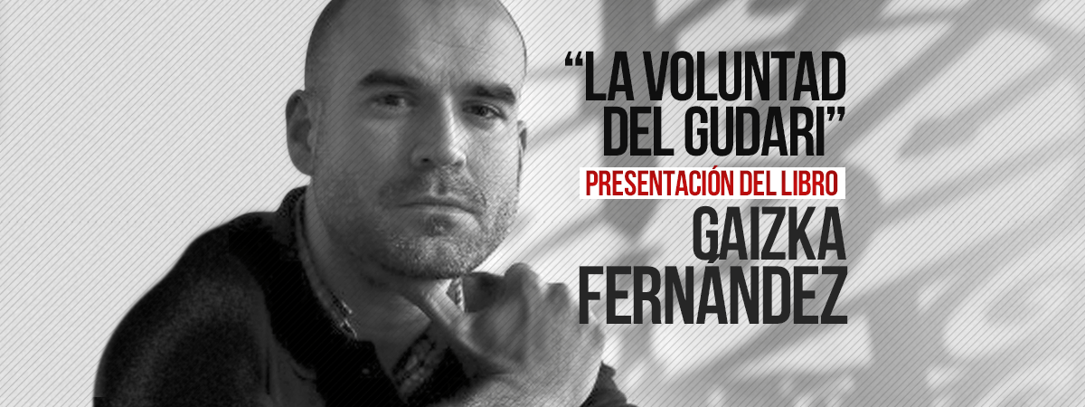 Inscripción a la presentación del libro «La voluntad del gudari» de Gaizka Fernández